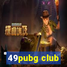 49pubg club