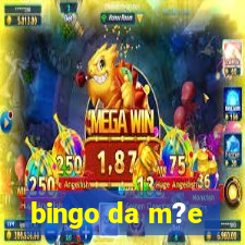 bingo da m?e