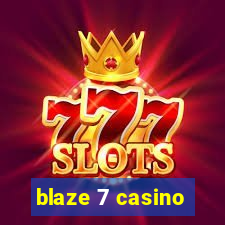 blaze 7 casino