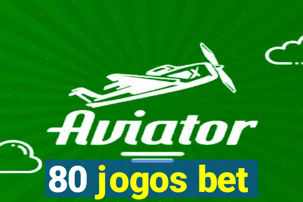 80 jogos bet