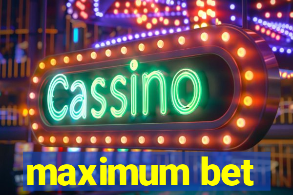 maximum bet