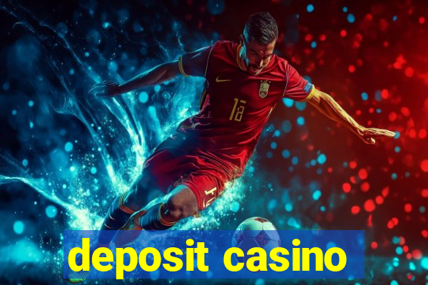 deposit casino