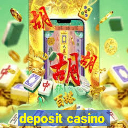 deposit casino