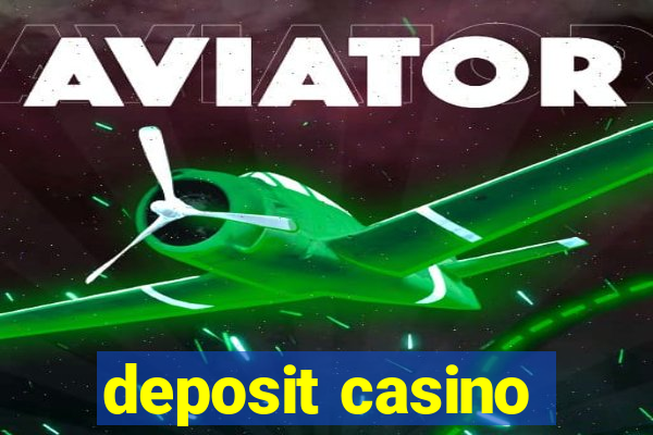 deposit casino