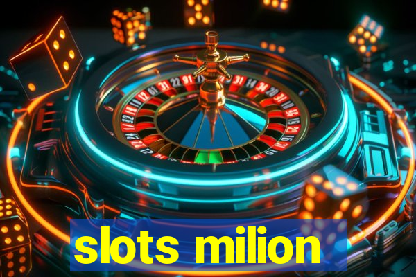 slots milion