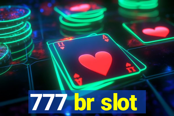 777 br slot