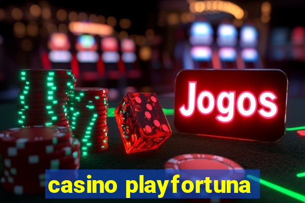 casino playfortuna