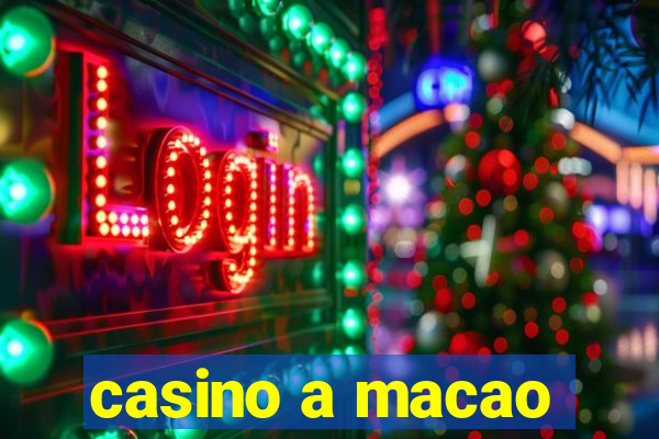 casino a macao