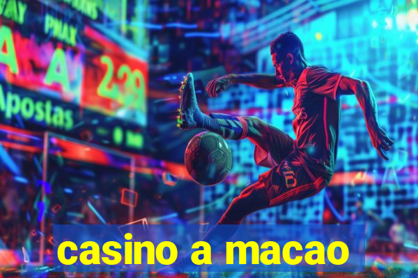 casino a macao