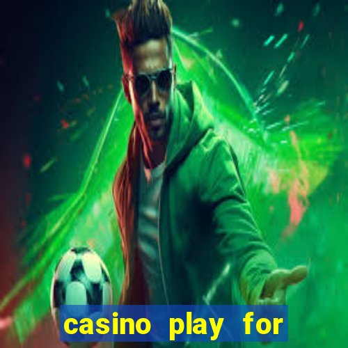 casino play for fun games