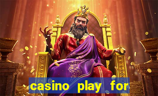 casino play for fun games