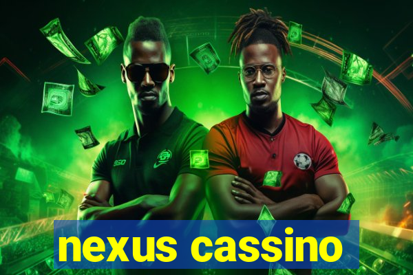 nexus cassino