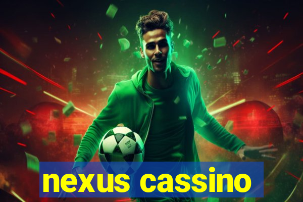 nexus cassino