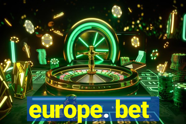 europe. bet