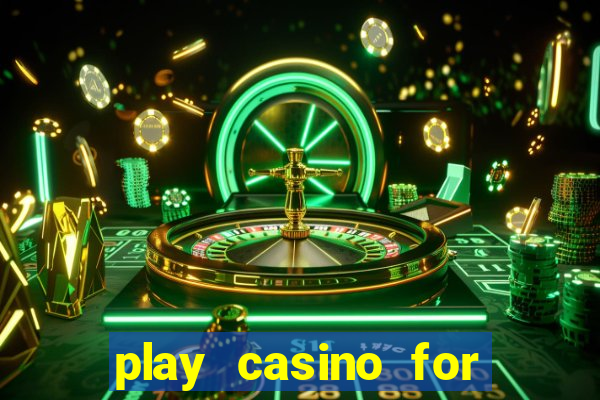 play casino for real money