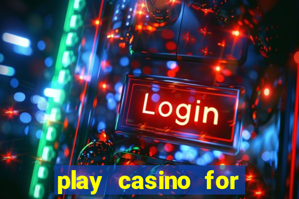 play casino for real money