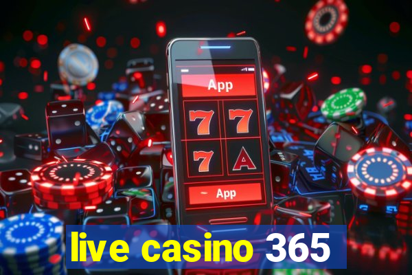 live casino 365