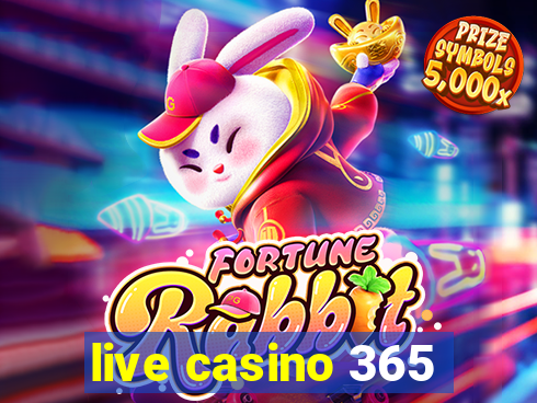 live casino 365