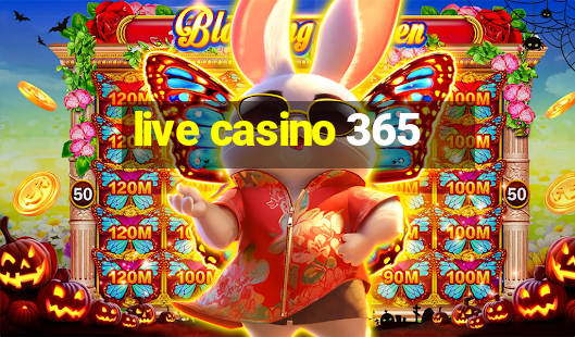 live casino 365