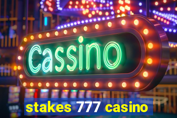 stakes 777 casino