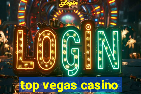 top vegas casino