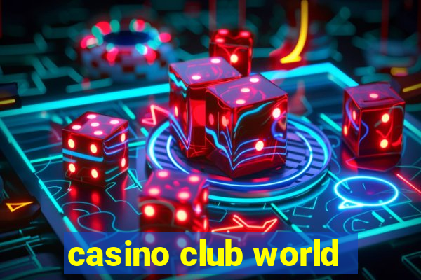 casino club world