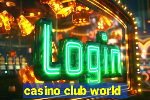 casino club world