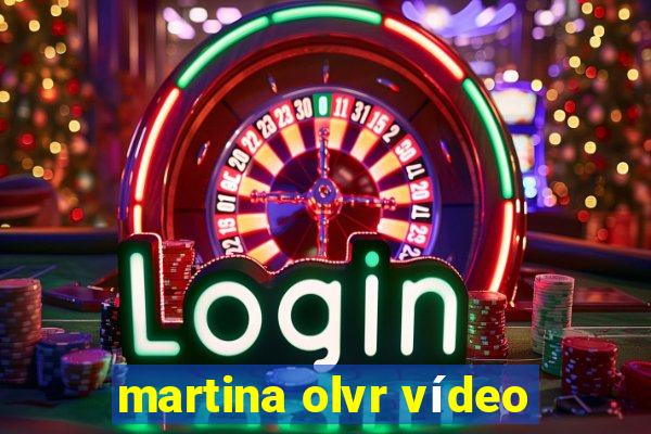 martina olvr vídeo