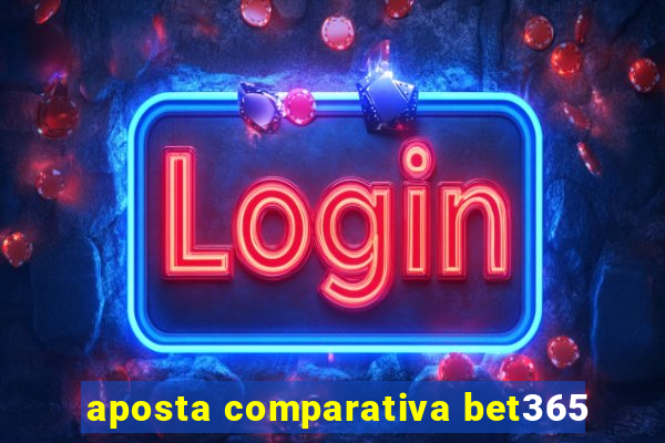 aposta comparativa bet365