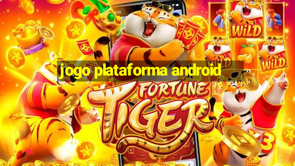 jogo plataforma android