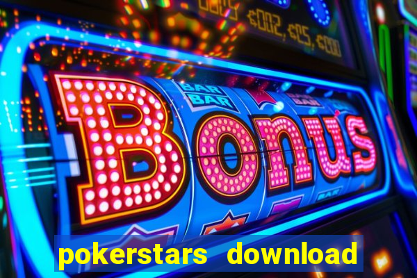 pokerstars download dinheiro real