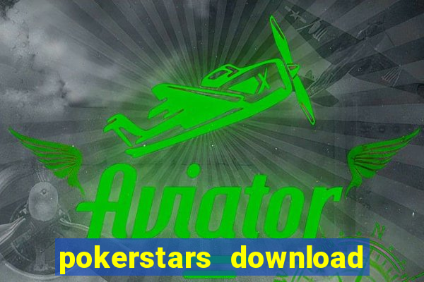 pokerstars download dinheiro real