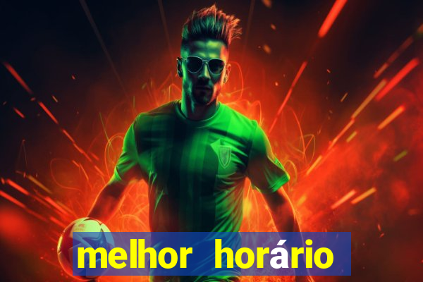 melhor horário para jogar fortune dragon a tarde