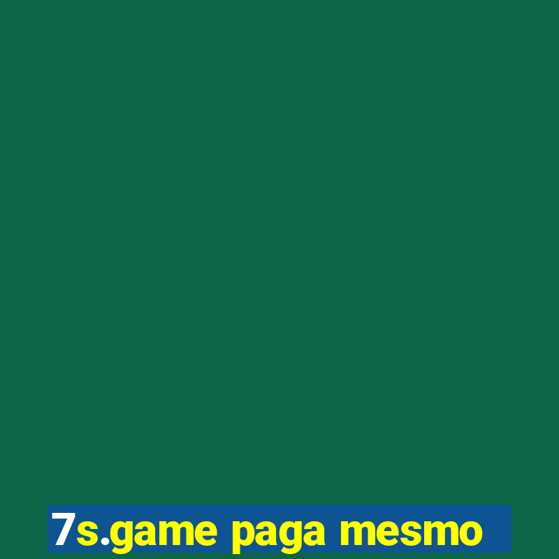 7s.game paga mesmo