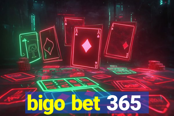 bigo bet 365