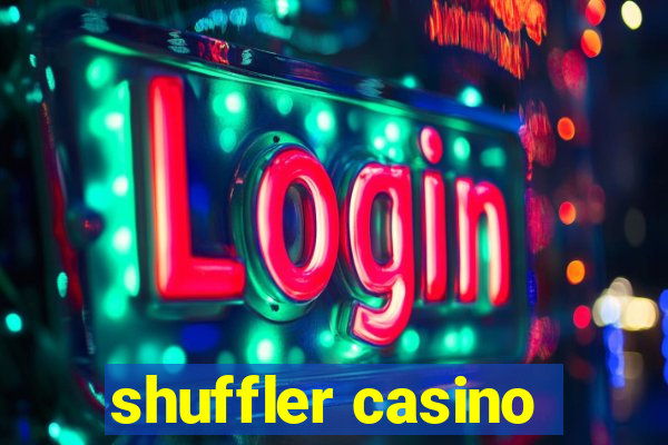 shuffler casino