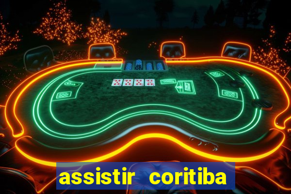 assistir coritiba ao vivo