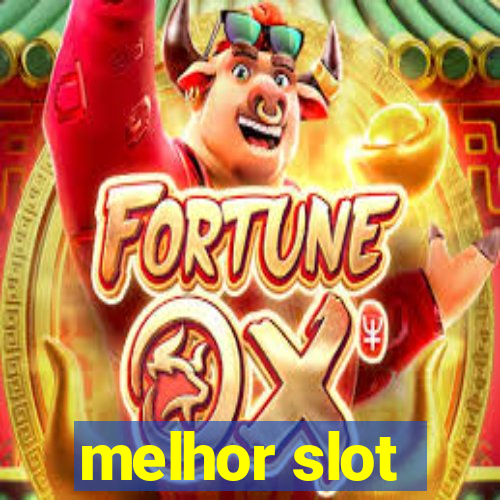 melhor slot