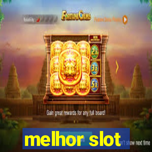 melhor slot