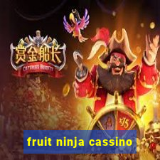 fruit ninja cassino