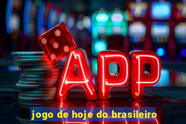 jogo de hoje do brasileiro