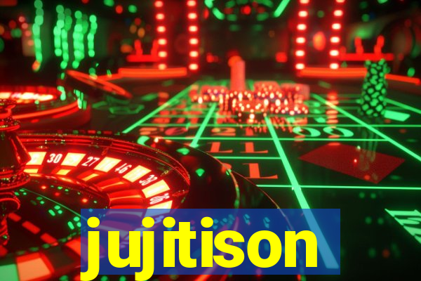 jujitison