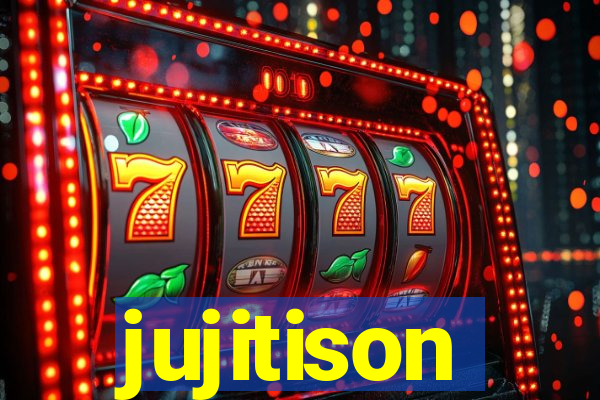 jujitison