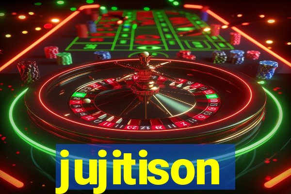 jujitison