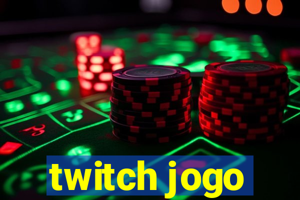 twitch jogo