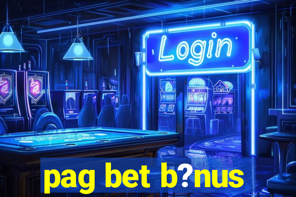 pag bet b?nus