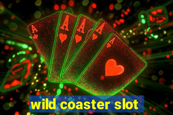 wild coaster slot