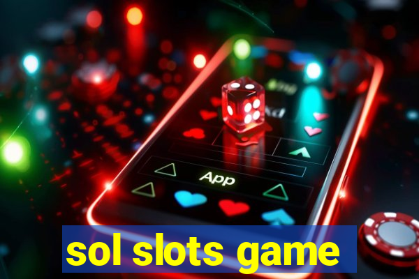 sol slots game