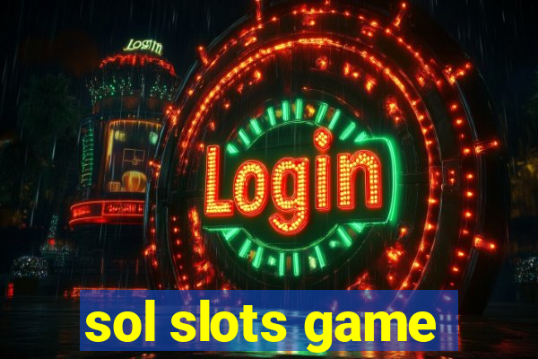 sol slots game