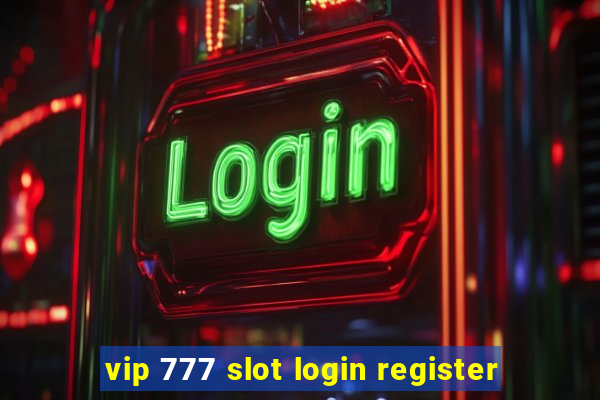 vip 777 slot login register